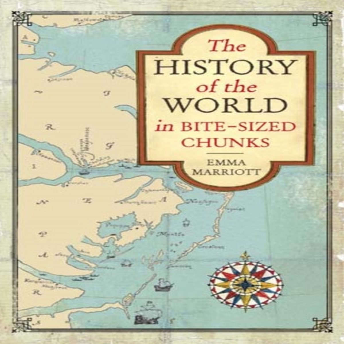 History of the World in Bite Sized Chunks by Emma Marriott