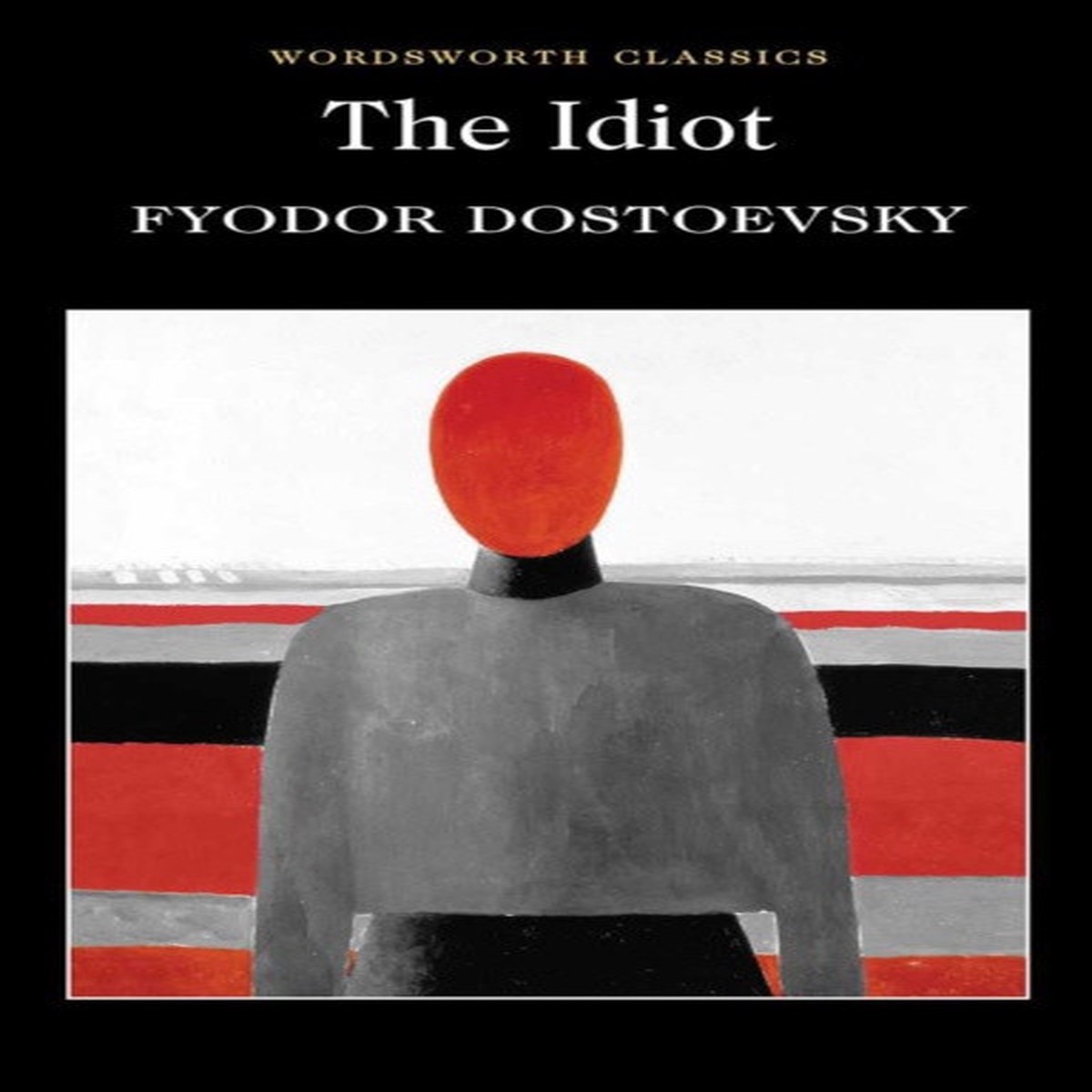 The Idiot by Fyodor Dostoevsky