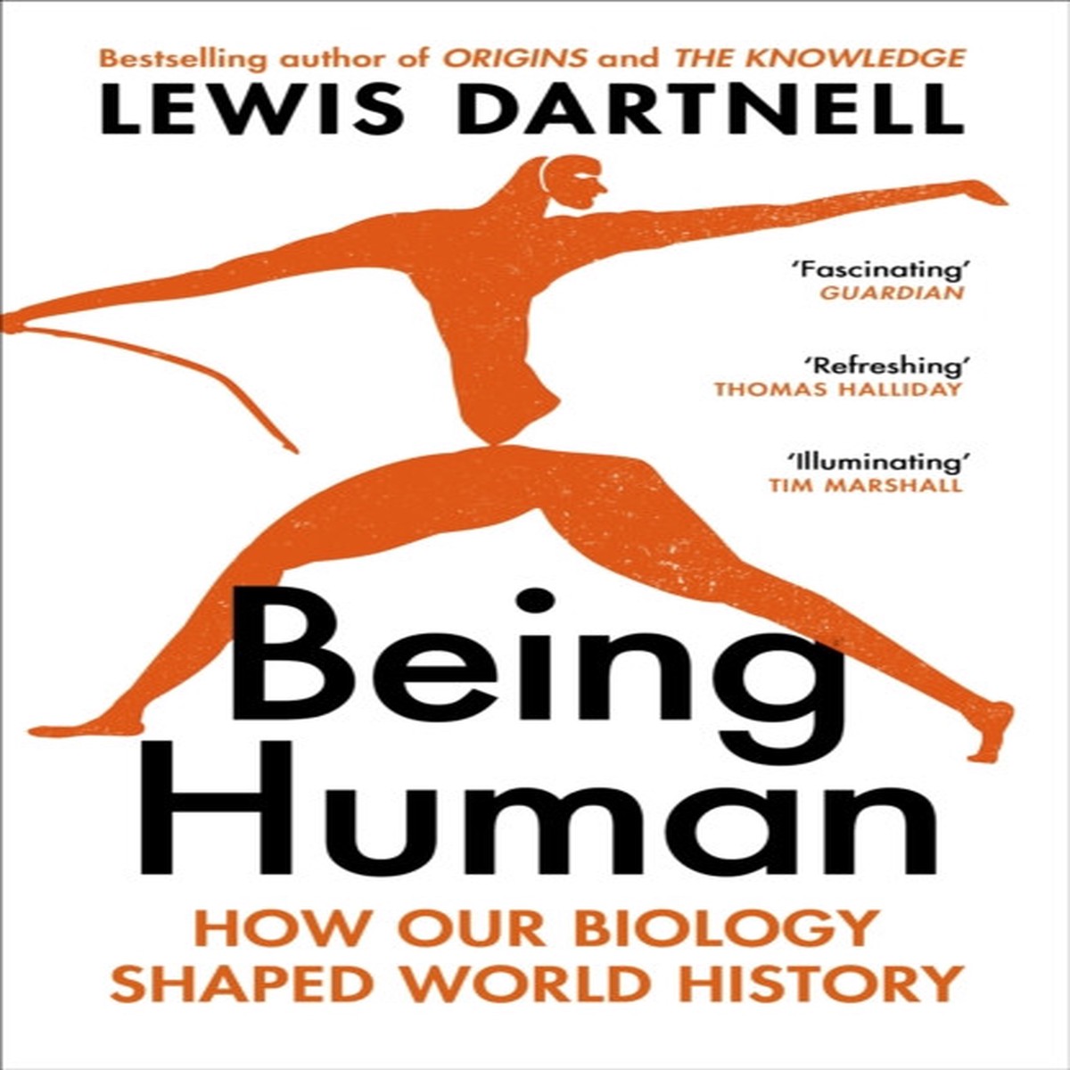 Being Human: How our biology shaped world history by Lewis Dartnell
