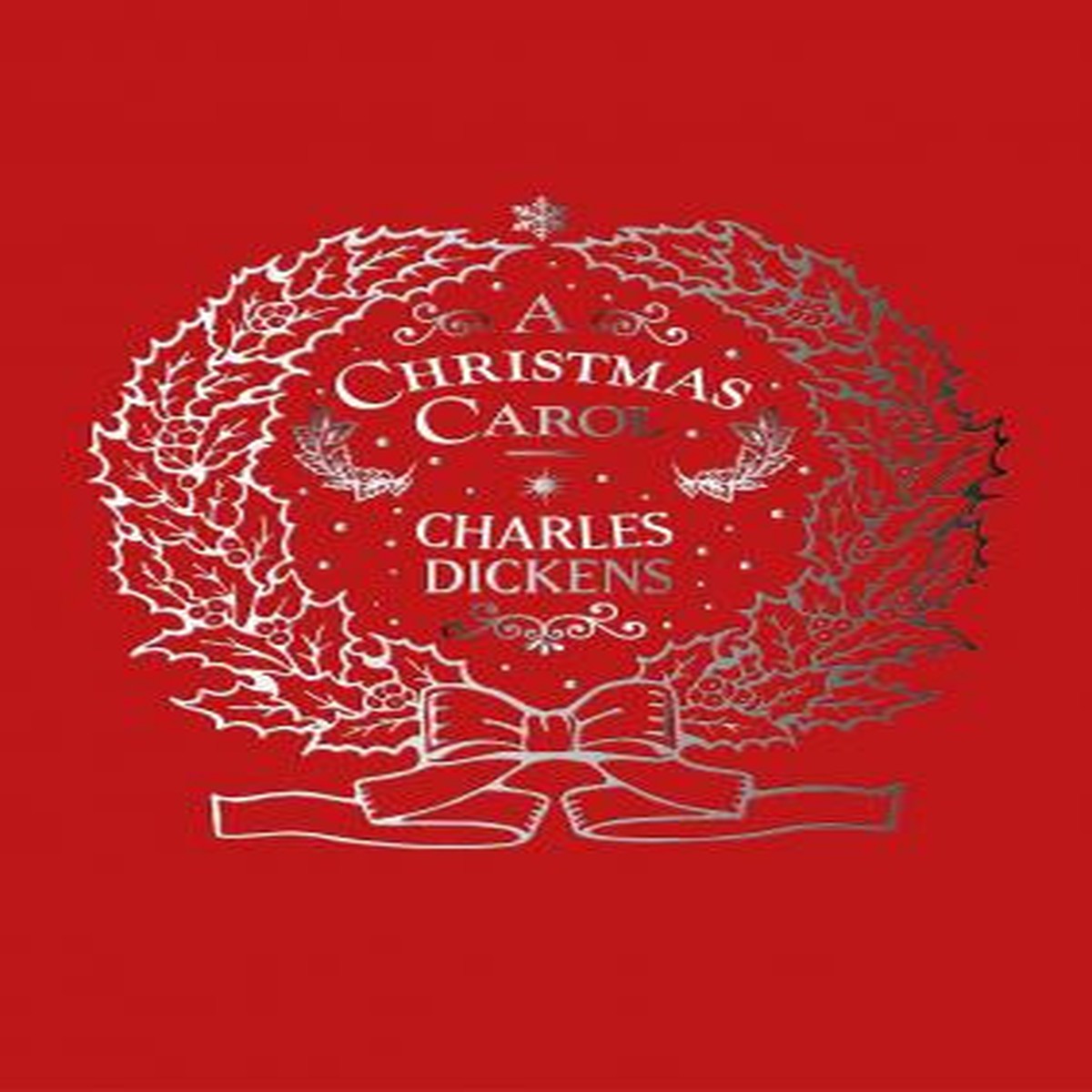 A Christmas Carol by Charles Dickens (Arcturus Ed)