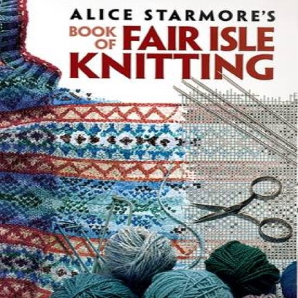 Alice Starmore's Book of Fair Isle Knitting by Alice Starmore