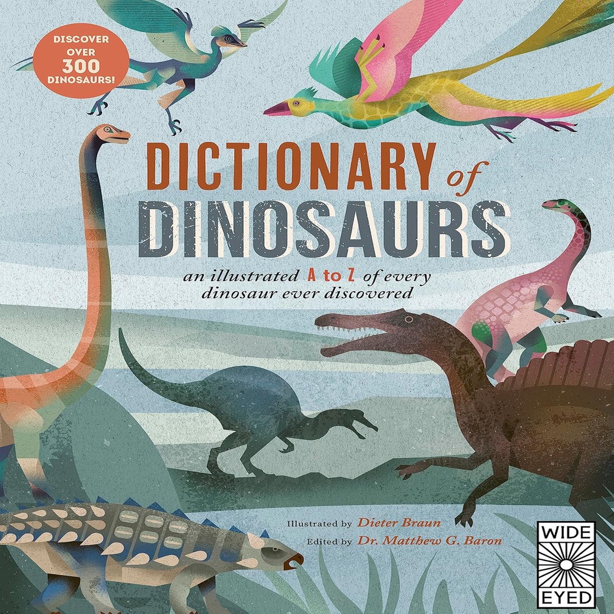Dictionary of Dinosaurs by Dr. Matthew G. Baron